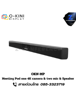 OKN-MP Meeting Pod one 4K camera, two Mic & speaker. จอทัชสกรีน จออัจฉริยะ จอสัมผัส จอtouchscreen จอled