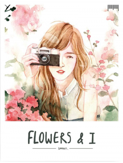 Flowers & I