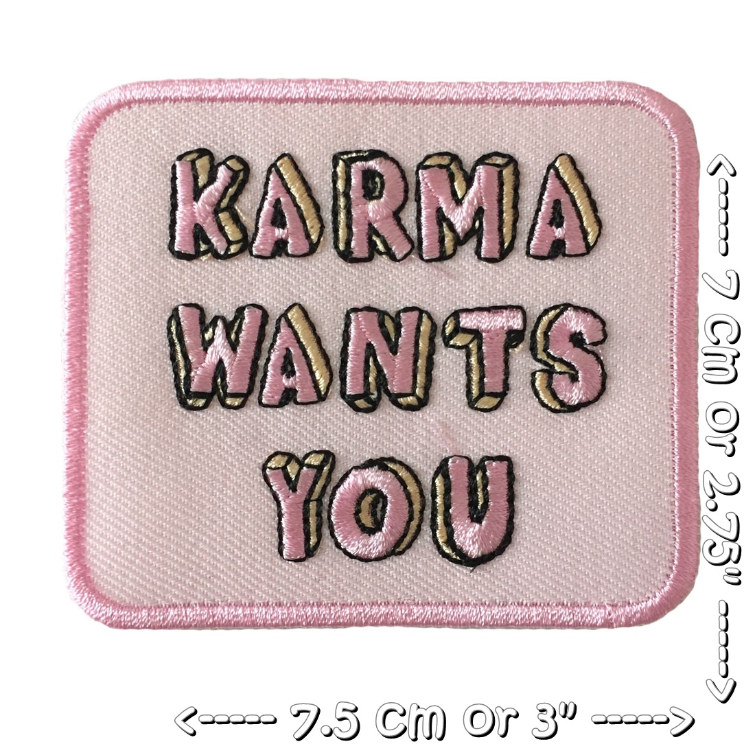 Karma wants You ตัวรีดติดเสื้อ อาร์มรีด อาร์มปัก ตกแต่งเสื้อผ้า หมวก กระเป๋า แจ๊คเก็ตยีนส์ Quote Embroidered Iron on Patch