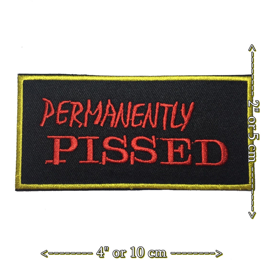 Permanently Pissed ตัวรีดติดเสื้อ อาร์มรีด อาร์มปัก ตกแต่งเสื้อผ้า หมวก กระเป๋า แจ๊คเก็ตยีนส์ Quote Embroidered Iron on Patch