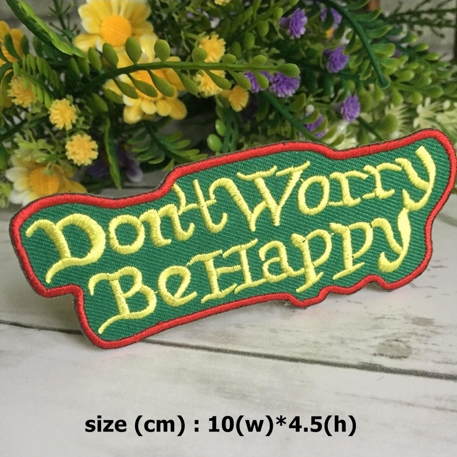Don't Worry By Happy ตัวรีดติดเสื้อ อาร์มรีด อาร์มปัก ตกแต่งเสื้อผ้า หมวก กระเป๋า แจ๊คเก็ตยีนส์ Quote Embroidered Iron on Patch