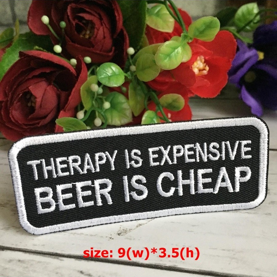 Therapy is Expensive Beer is Cheap ตัวรีดติดเสื้อ อาร์มรีด อาร์มปัก ตกแต่งเสื้อผ้า หมวก กระเป๋า แจ๊คเก็ตยีนส์ Quote Embroidered Iron on Patch