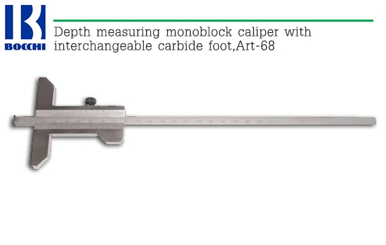 BOCCHI,Depth measuring monoblock caliper with interchangeable carbide foot,Art-68