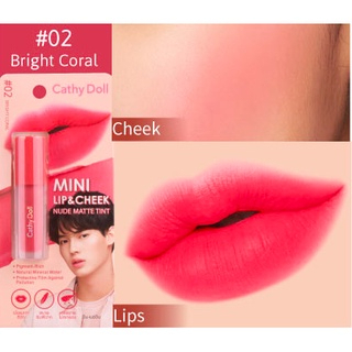 Cathy Doll Mini Lip & Cheek Nude Matte Tint 2.1g #02 BRIGHT CORAL เคที่ดอลล์ ลิปทินท์เนื้อนู้ดแมทท์ มินิลิปแอนด์ชีคนู้ดแมทท์ทินท์ 2.1G สี 02 BRIGHT CORAL