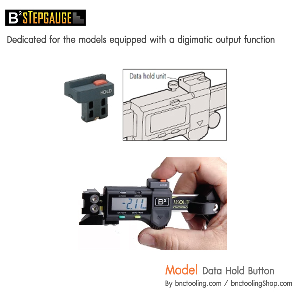B² STEP GAUGE,Dedicated for the models equipped with a digimatic output function,Data Hold Button