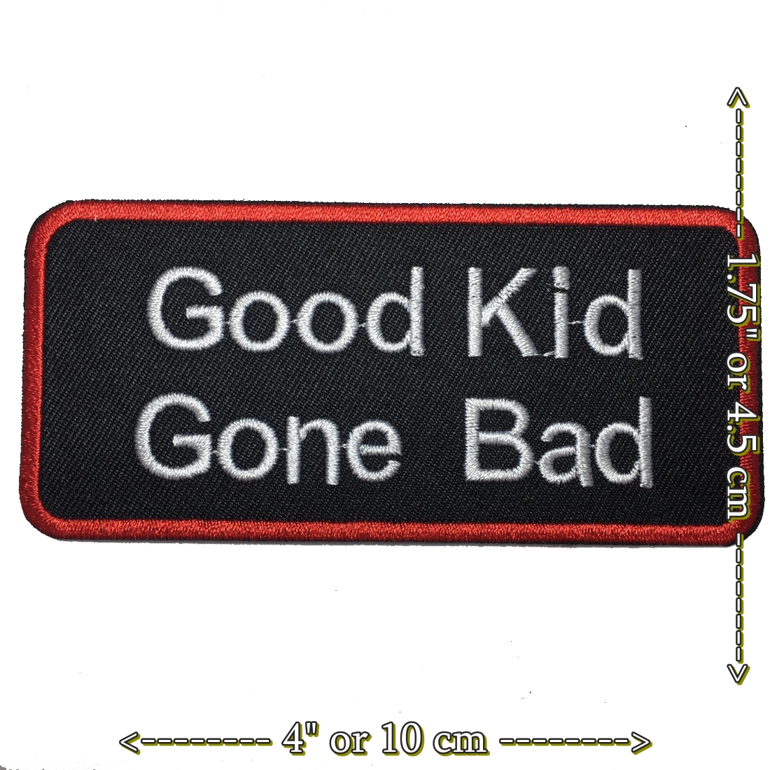 Good Kid Gone Bad ตัวรีดติดเสื้อ อาร์มรีด อาร์มปัก ตกแต่งเสื้อผ้า หมวก กระเป๋า แจ๊คเก็ตยีนส์ Quote Embroidered Iron on Patch