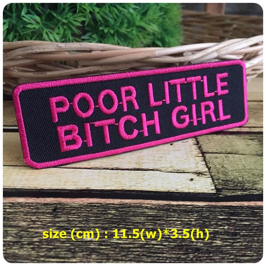Poor Little Bitch Girl ตัวรีดติดเสื้อ อาร์มรีด อาร์มปัก ตกแต่งเสื้อผ้า หมวก กระเป๋า แจ๊คเก็ตยีนส์ Quote Embroidered Iron on Patch