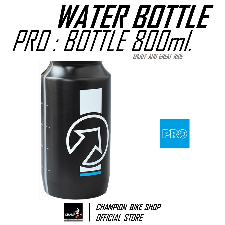 ขวดน้ำจักรยาน PRO : 800ml. BIKE WATER BOTTLE