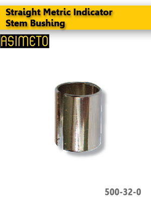 ASIMETO,P96,Straight Metric Indicator Stem Bushing,500-32-00
