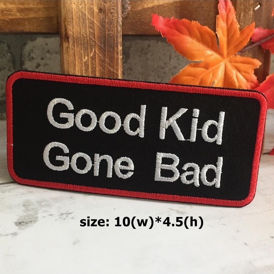 Good Kid Gone Bad ตัวรีดติดเสื้อ อาร์มรีด อาร์มปัก ตกแต่งเสื้อผ้า หมวก กระเป๋า แจ๊คเก็ตยีนส์ Quote Embroidered Iron on Patch