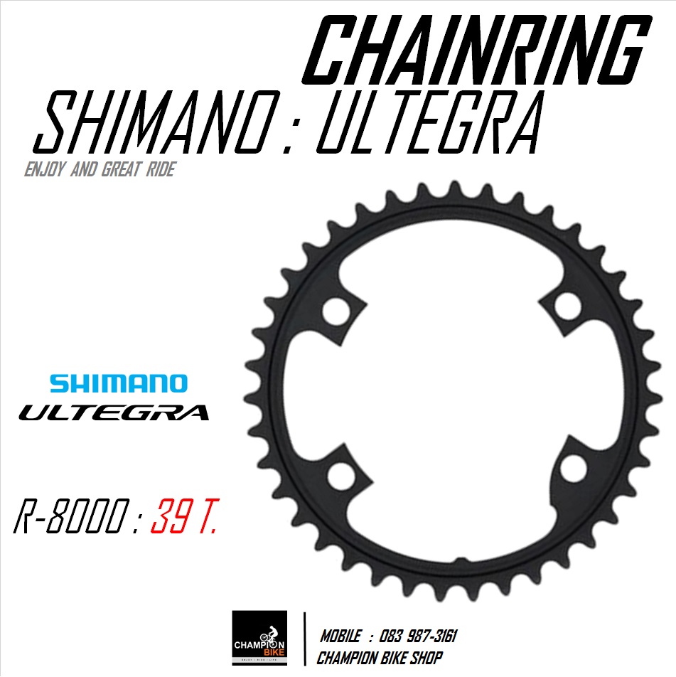 ใบจานหน้า SHIMANO : ULTEGRA FC-R8000 39 ฟัน CHAINRING 39T. / 110 BCD