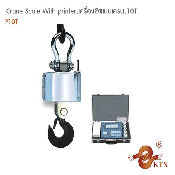 KTX,Crane Scale With printer,เครื่องชั่งแบบเครน,P10T