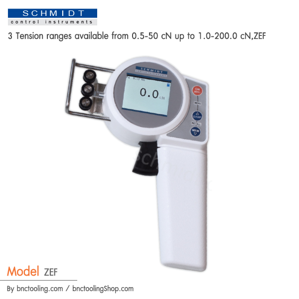 SCHMIDT,3 Tension ranges available from 0.5-50 cN up to 1.0-200.0 cN,ZEF