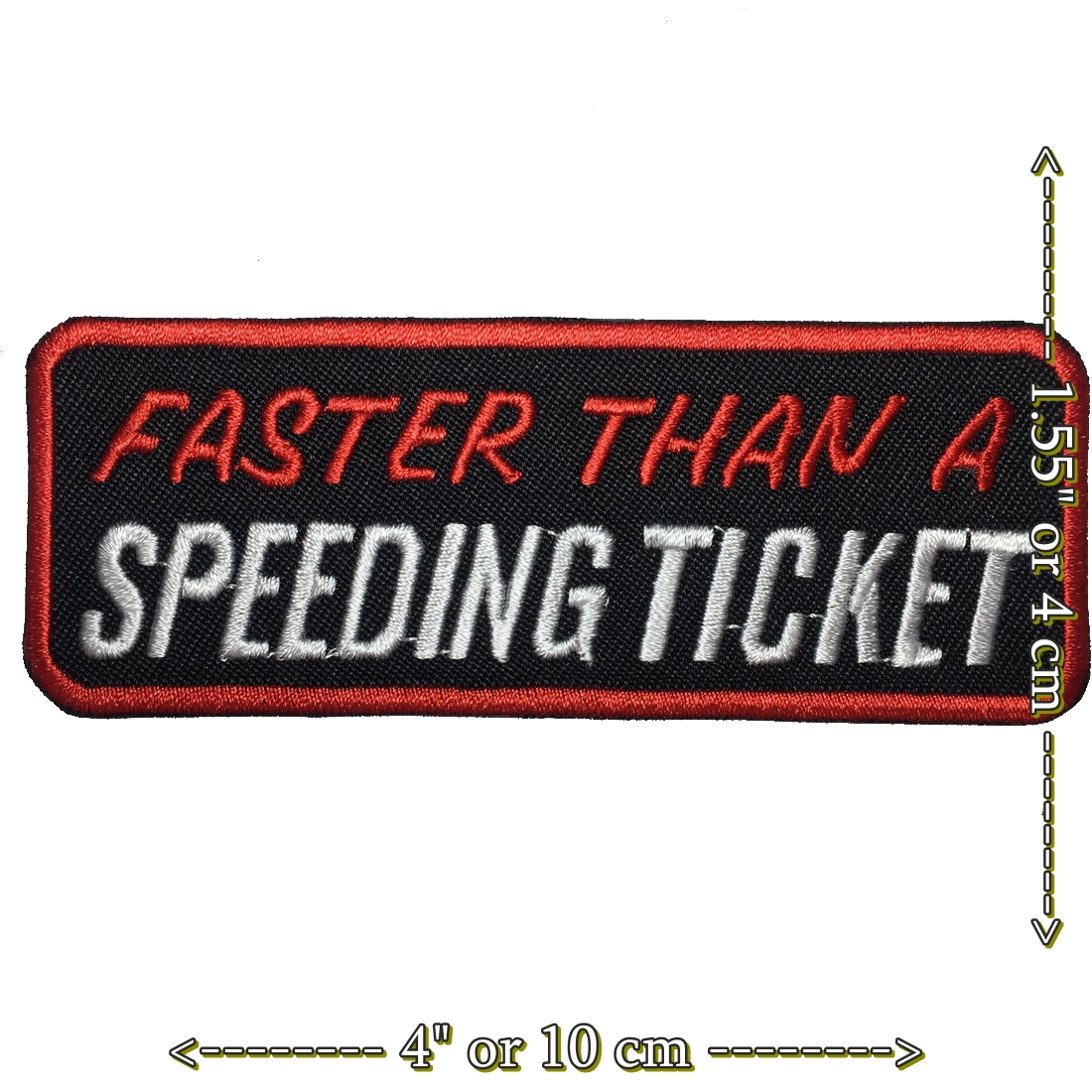 Faster than a speeding Ticket ตัวรีดติดเสื้อ อาร์มรีด อาร์มปัก ตกแต่งเสื้อผ้า หมวก กระเป๋า แจ๊คเก็ตยีนส์ Quote Embroidered Iron on Patch