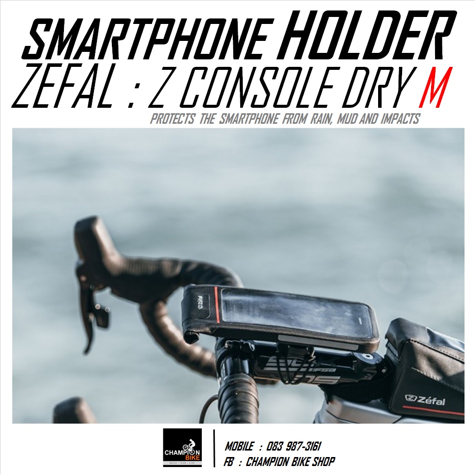 ที่ยึดมือถือติดแฮนด์จักรยาน แบบซองกันน้ำ ZEFAL : Z CONSOLE DRY M SMARTPHONE HOLDER " SIZE M "