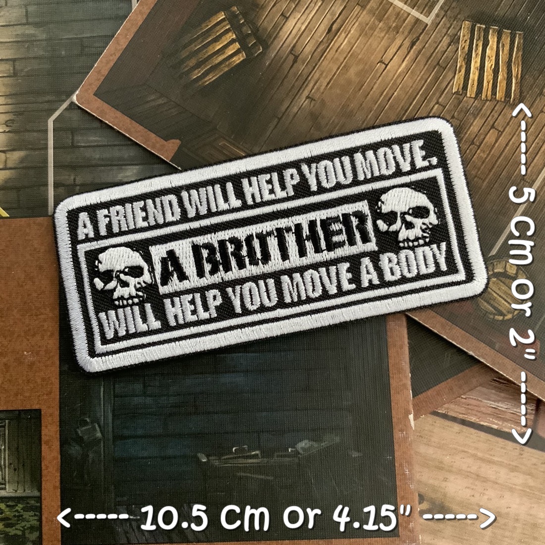 A Brother will help you move a body ตัวรีดติดเสื้อ อาร์มรีด อาร์มปัก ตกแต่งเสื้อผ้า หมวก กระเป๋า แจ๊คเก็ตยีนส์ Quote Embroidered Iron on Patch
